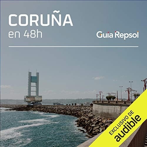 A Coruña en 48 horas A Coruña en 48 horas
