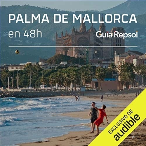 Palma de Mallorca en 48 horas Palma de Mallorca en 48 horas