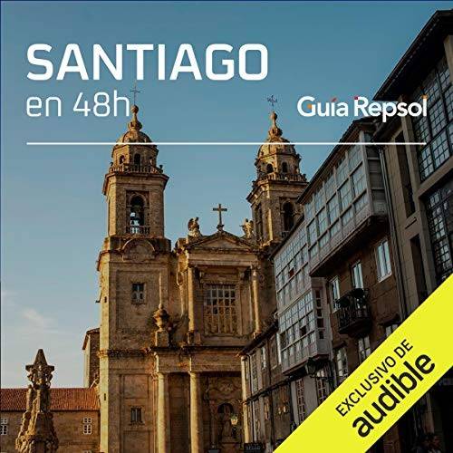 Santiago de Compostela en 48 horas