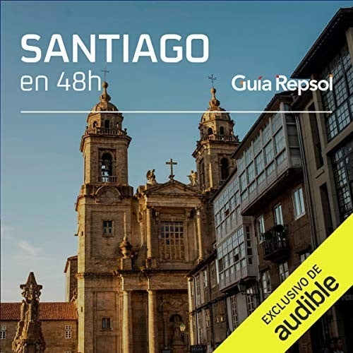 Santiago de Compostela en 48 horas Santiago de Compostela en 48 horas