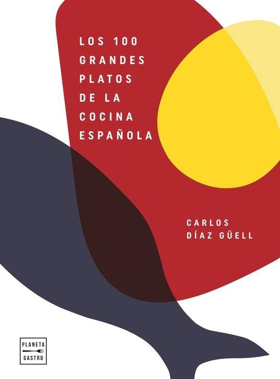 Feria del libro 2021. Los 100 grandes platos de la cocina española