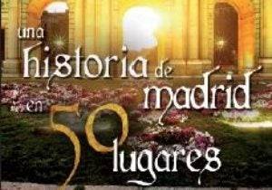Una historia de Madrid en 50 lugares.